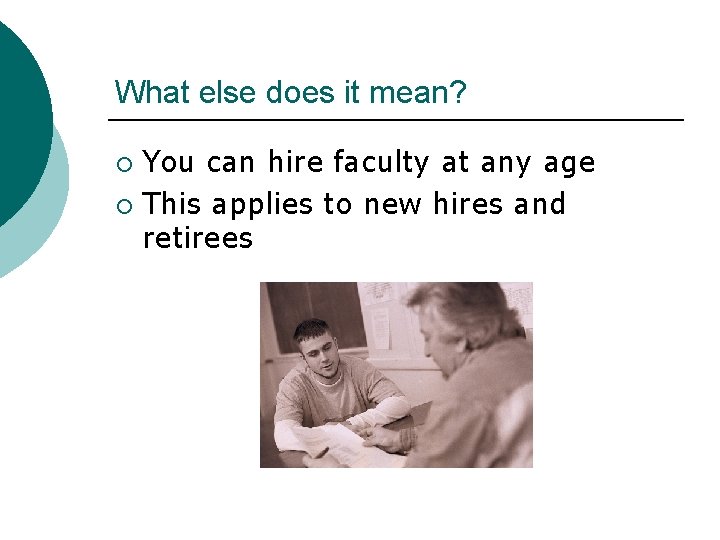 What else does it mean? You can hire faculty at any age ¡ This
