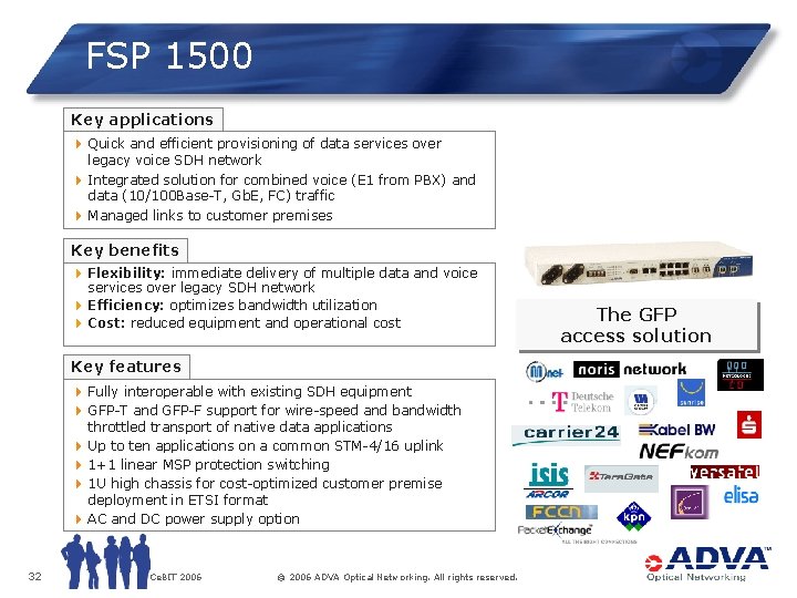 FSP 1500 Key applications 4 Quick and efficient provisioning of data services over legacy