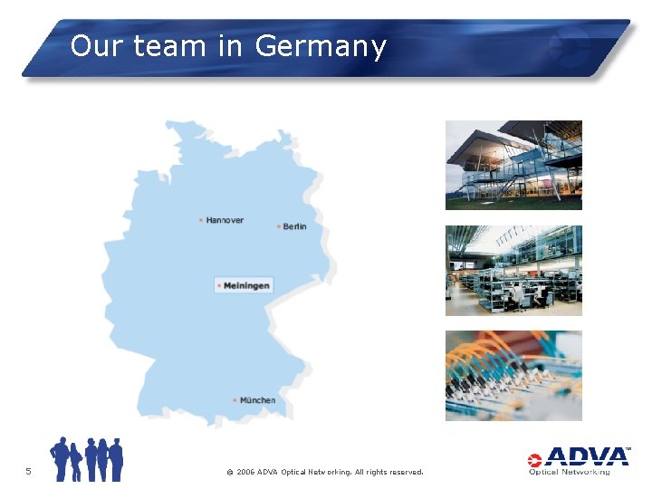Our team in Germany 5 © 2006 ADVA Optical Networking. All rights reserved. 