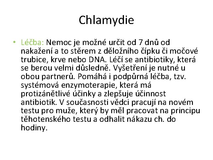 Chlamydie • Léčba: Nemoc je možné určit od 7 dnů od nakažení a to