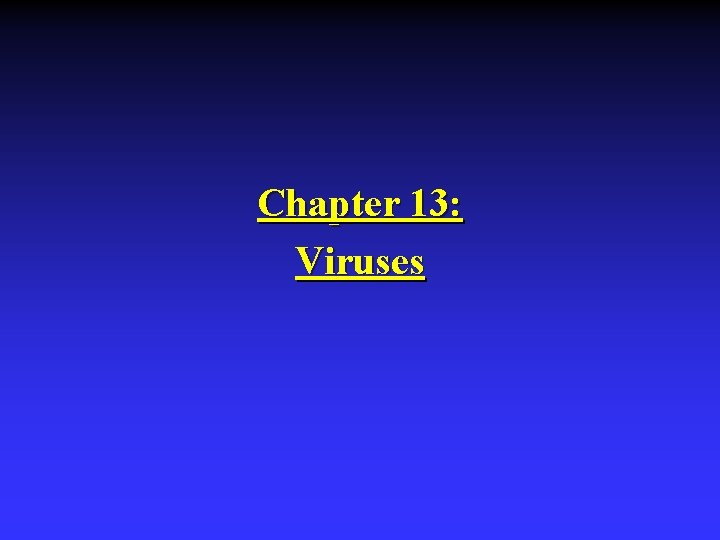 Chapter 13: Viruses 
