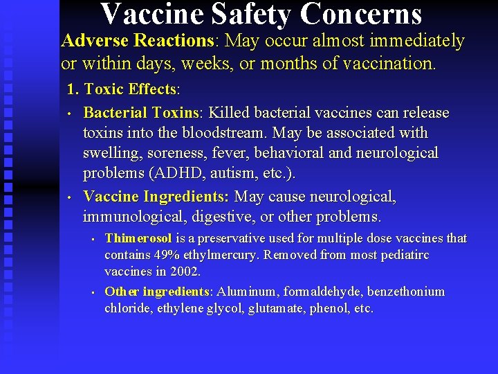 Vaccine Safety Concerns Adverse Reactions: May occur almost immediately or within days, weeks, or