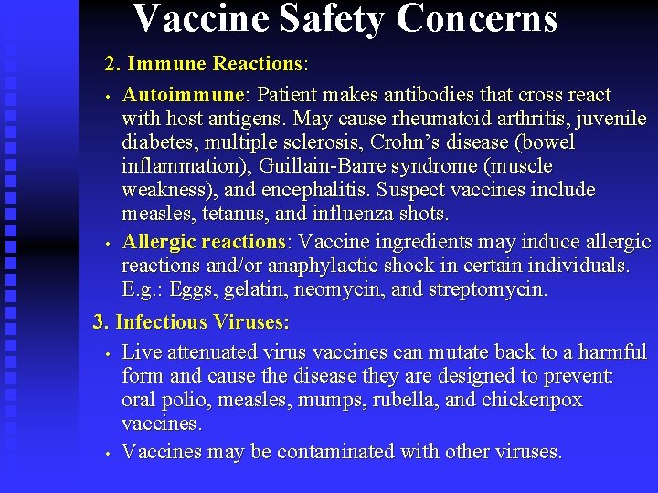 Vaccine Safety Concerns 2. Immune Reactions: • Autoimmune: Patient makes antibodies that cross react