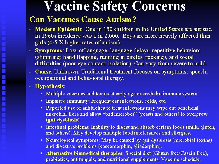 Vaccine Safety Concerns Can Vaccines Cause Autism? • • Modern Epidemic: One in 150