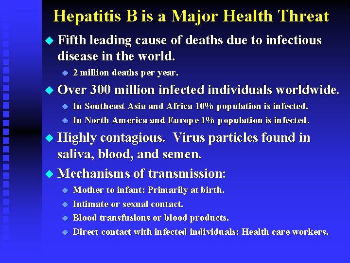 Hepatitis B is a Major Health Threat u Fifth leading cause of deaths due