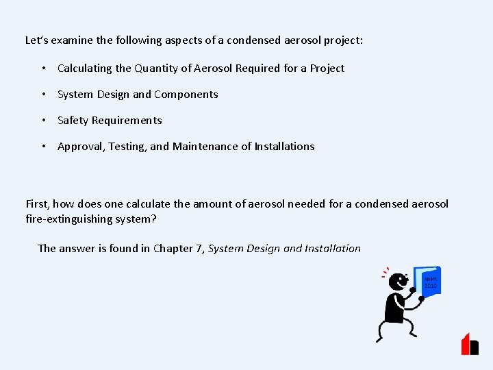 Let’s examine the following aspects of a condensed aerosol project: • Calculating the Quantity