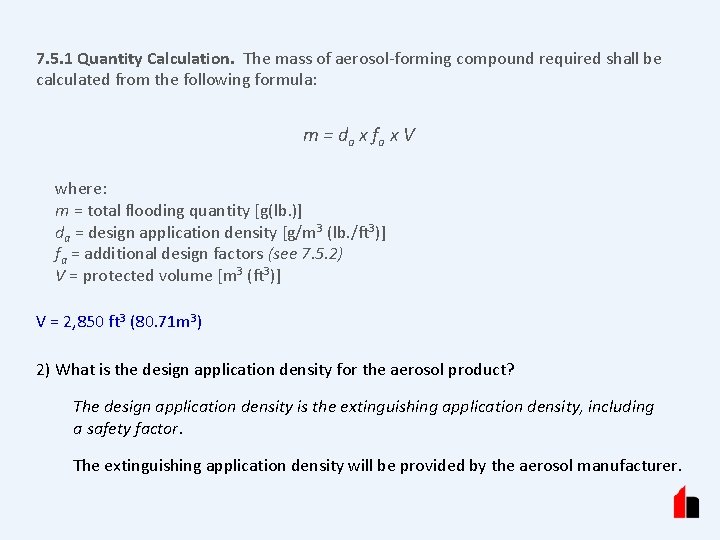 7. 5. 1 Quantity Calculation. The mass of aerosol-forming compound required shall be calculated