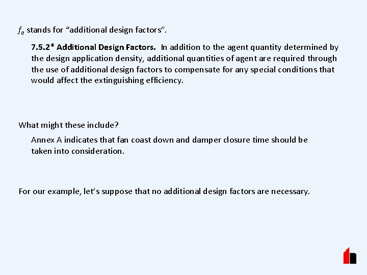 fa stands for “additional design factors”. 7. 5. 2* Additional Design Factors. In addition