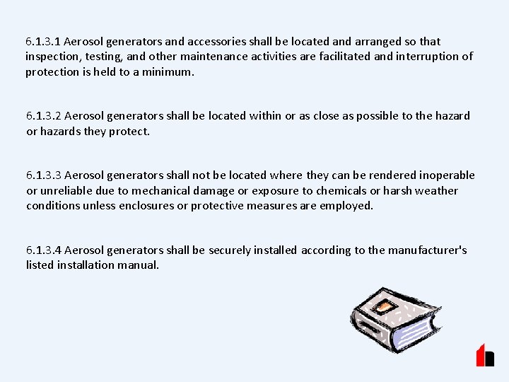 6. 1. 3. 1 Aerosol generators and accessories shall be located and arranged so