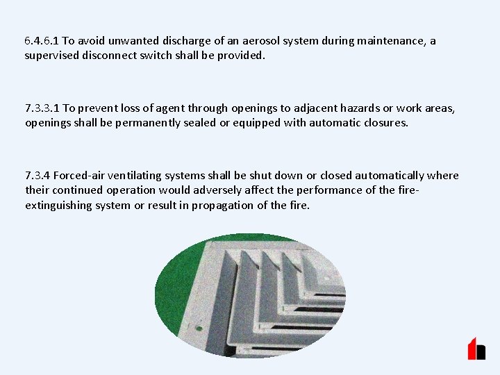 6. 4. 6. 1 To avoid unwanted discharge of an aerosol system during maintenance,