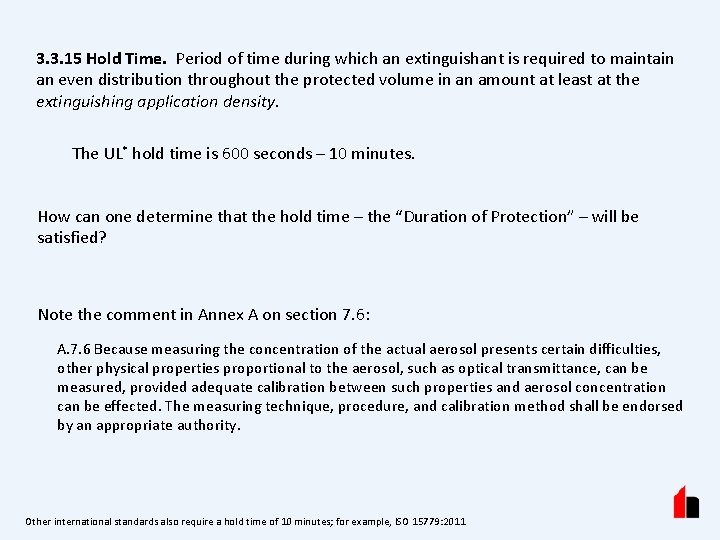3. 3. 15 Hold Time. Period of time during which an extinguishant is required