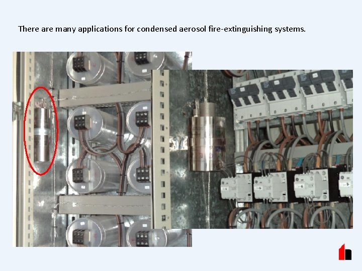 There are many applications for condensed aerosol fire-extinguishing systems. 