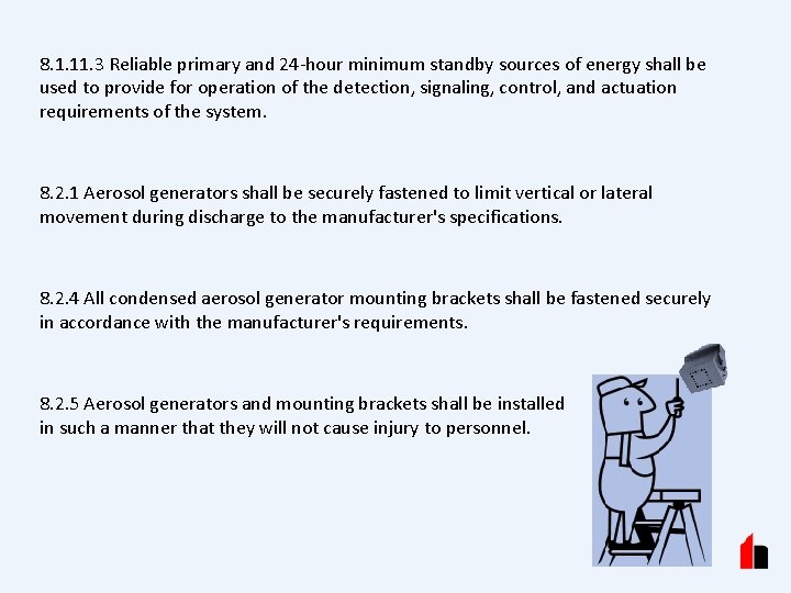 8. 1. 11. 3 Reliable primary and 24 -hour minimum standby sources of energy