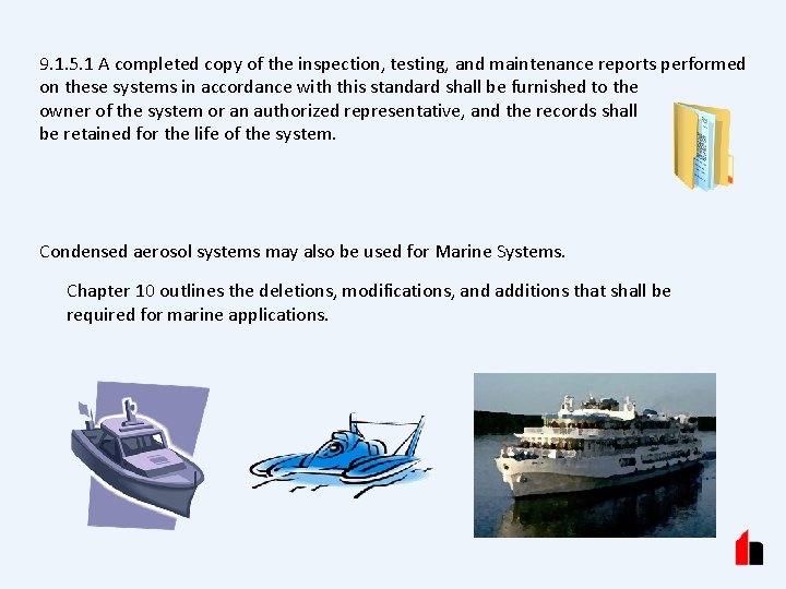 9. 1. 5. 1 A completed copy of the inspection, testing, and maintenance reports