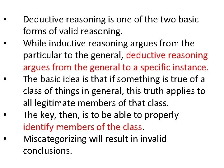  • • • Deductive reasoning is one of the two basic forms of