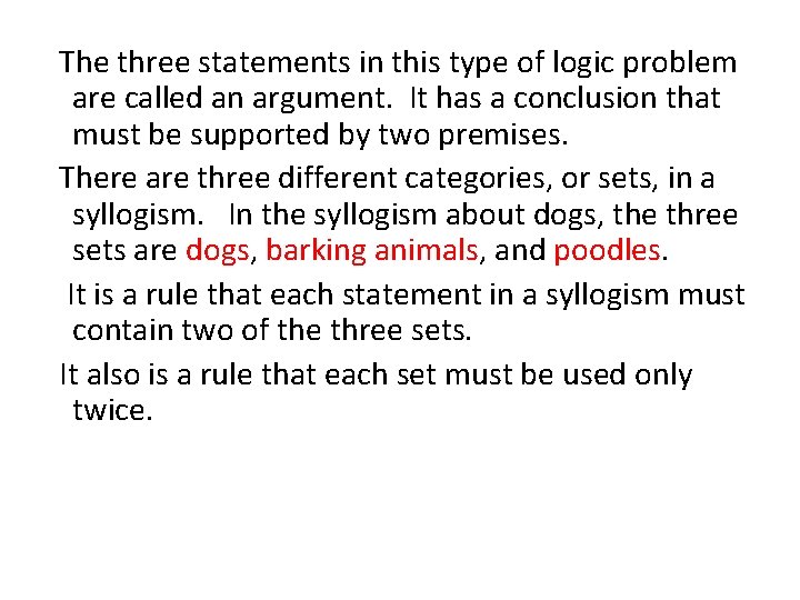 The three statements in this type of logic problem are called an argument. It