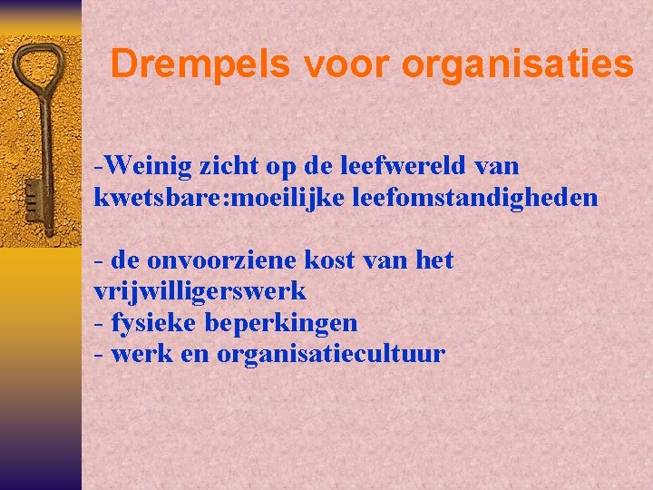 Drempels voor organisaties -Weinig zicht op de leefwereld van kwetsbare: moeilijke leefomstandigheden - de