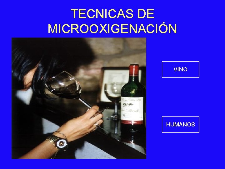 TECNICAS DE MICROOXIGENACIÓN VINO HUMANOS 