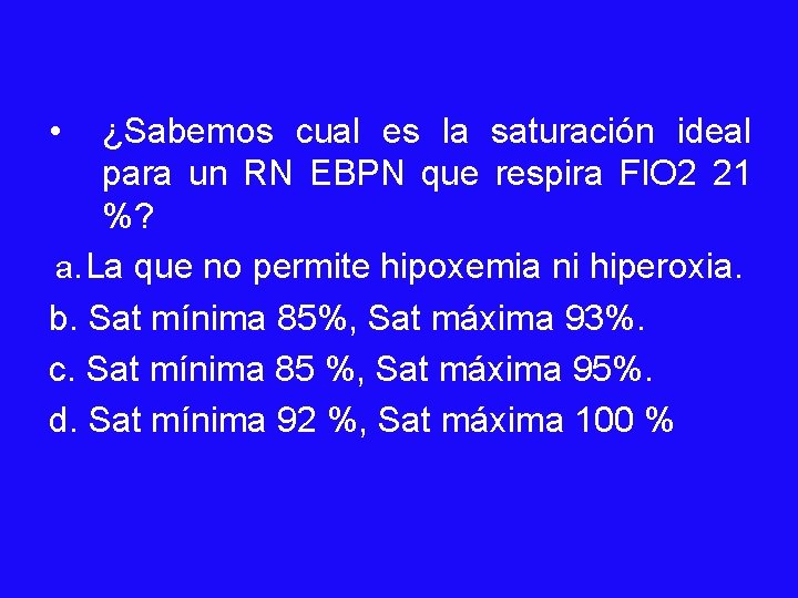  • ¿Sabemos cual es la saturación ideal para un RN EBPN que respira