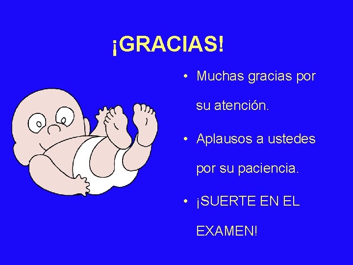¡GRACIAS! • Muchas gracias por su atención. • Aplausos a ustedes por su paciencia.