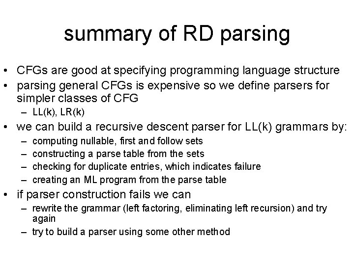 summary of RD parsing • CFGs are good at specifying programming language structure • summary of RD parsing • CFGs are good at specifying programming language structure •