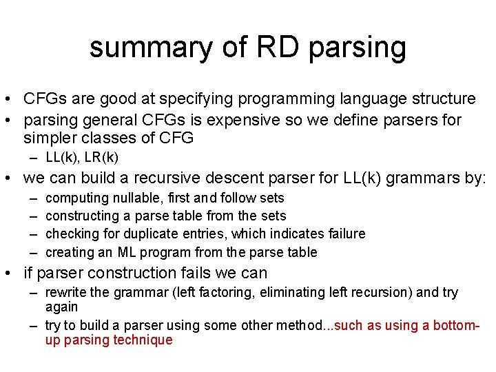 summary of RD parsing • CFGs are good at specifying programming language structure • summary of RD parsing • CFGs are good at specifying programming language structure •