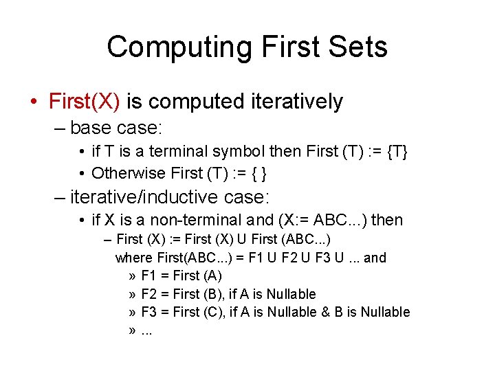 Computing First Sets • First(X) is computed iteratively – base case: • if T Computing First Sets • First(X) is computed iteratively – base case: • if T