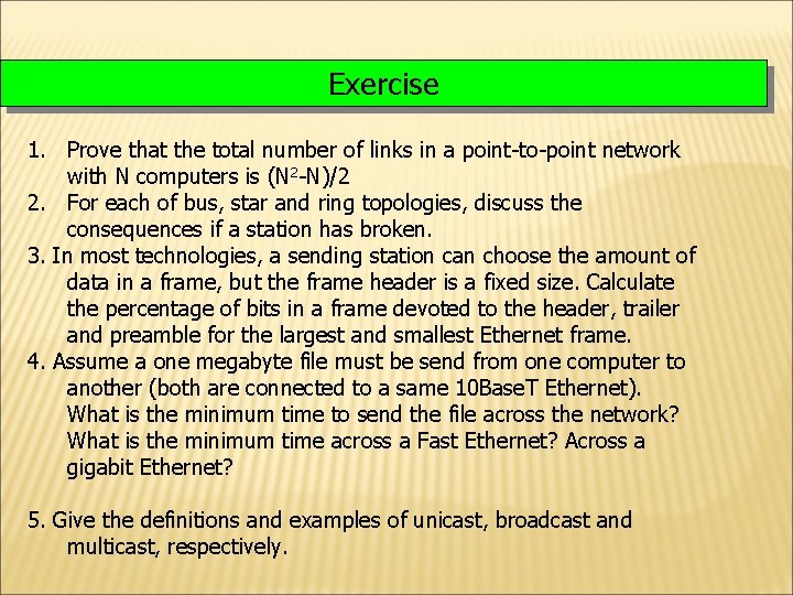 Exercise 1. Prove that the total number of links in a point-to-point network with