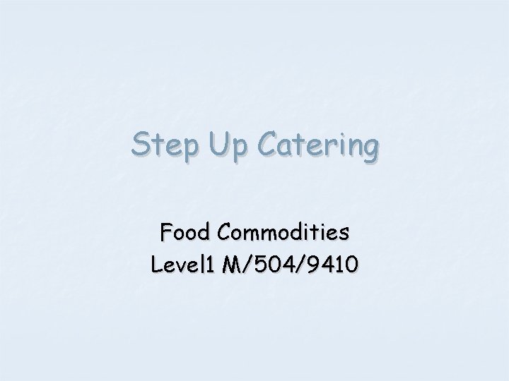 Step Up Catering Food Commodities Level 1 M/504/9410 