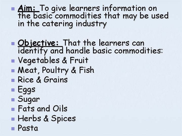 n n n n n Aim: To give learners information on the basic commodities