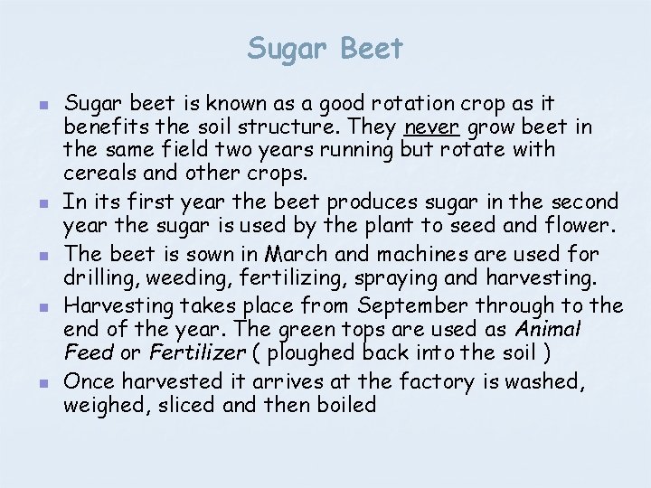 Sugar Beet n n n Sugar beet is known as a good rotation crop