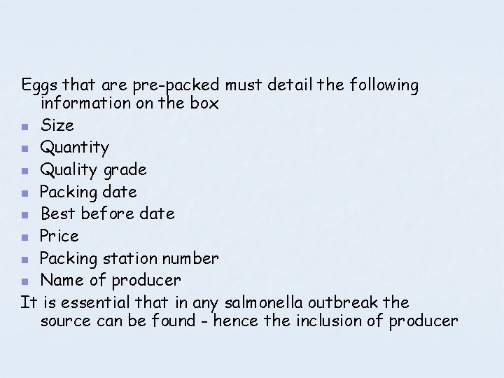 Eggs that are pre-packed must detail the following information on the box n Size