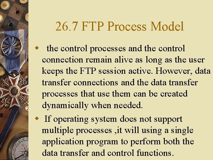 26. 7 FTP Process Model w the control processes and the control connection remain