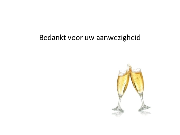 Bedankt voor uw aanwezigheid 