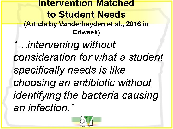 Intervention Matched to Student Needs (Article by Vanderheyden et al. , 2016 in Edweek) Intervention Matched to Student Needs (Article by Vanderheyden et al. , 2016 in Edweek)