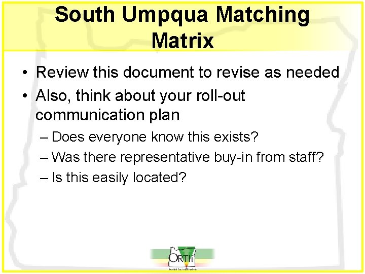 South Umpqua Matching Matrix • Review this document to revise as needed • Also,