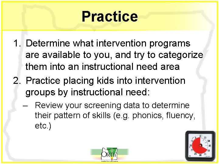 Practice 1. Determine what intervention programs are available to you, and try to categorize