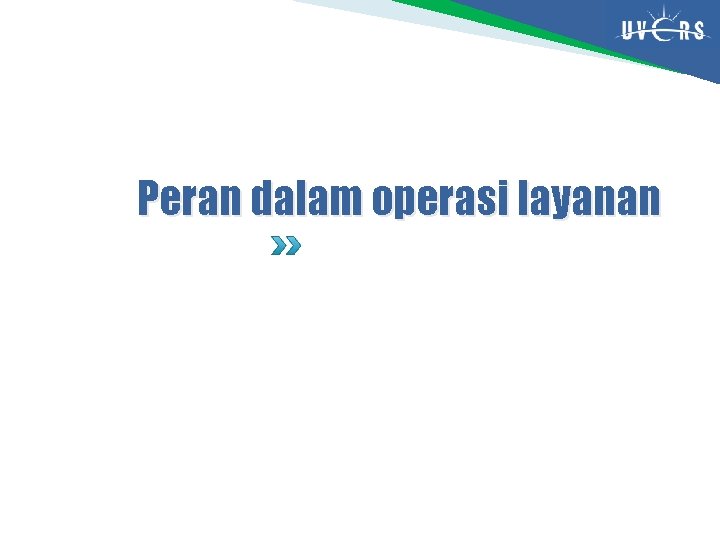 Peran dalam operasi layanan 