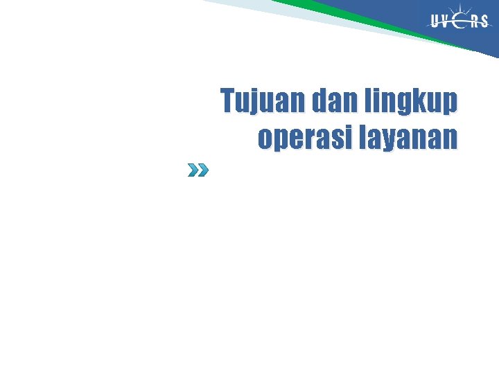 Tujuan dan lingkup operasi layanan 