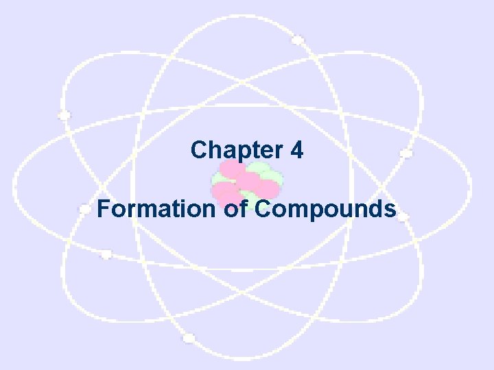 Chapter 4 Formation of Compounds 