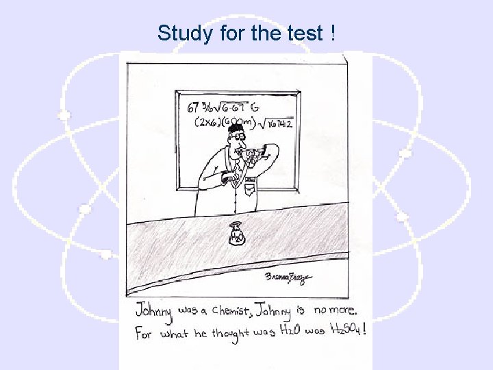 Study for the test ! 