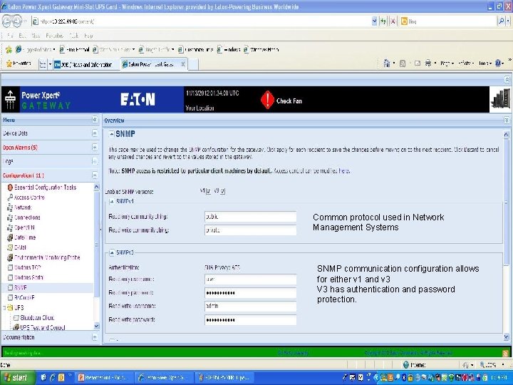 Common protocol used in Network Management Systems SNMP communication configuration allows for either v