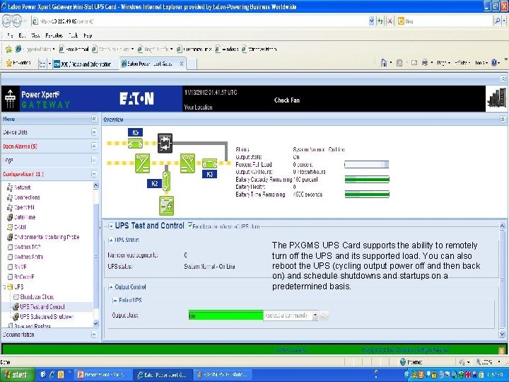 The PXGMS UPS Card supports the ability to remotely turn off the UPS and