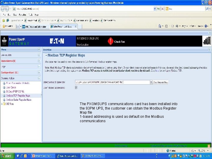 The PXGMSUPS communications card has been installed into the 93 PM UPS, the customer