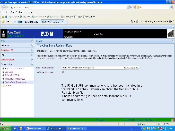 The PXGMSUPS communications card has been installed into the 93 PM UPS, the customer