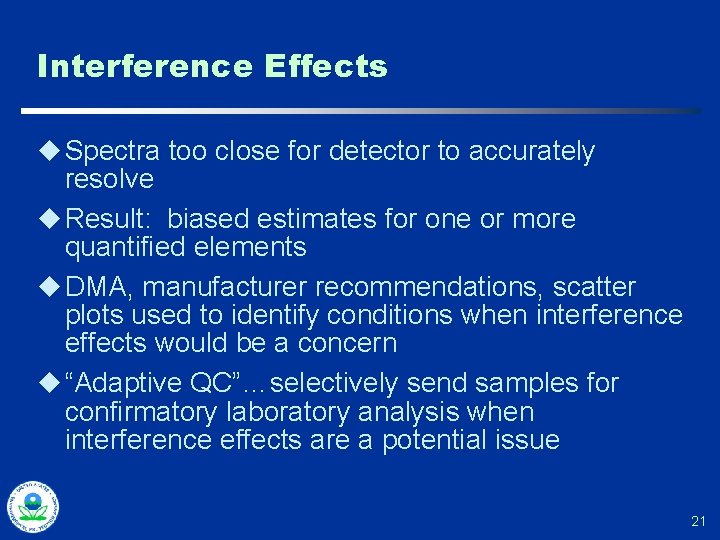 Interference Effects u Spectra too close for detector to accurately resolve u Result: biased