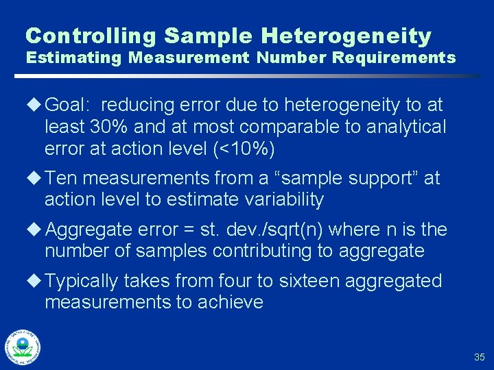 Controlling Sample Heterogeneity Estimating Measurement Number Requirements u Goal: reducing error due to heterogeneity