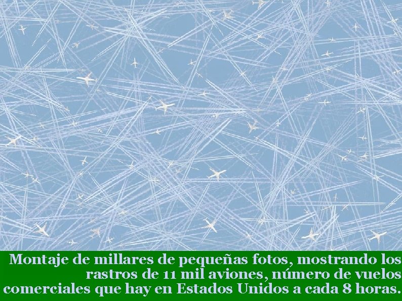 Montaje de millares de pequeñas fotos, mostrando los rastros de 11 mil aviones, número