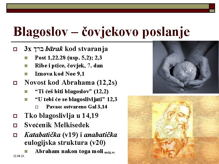 Blagoslov – čovjekovo poslanje o 3 x ברך bārak kod stvaranja n n n