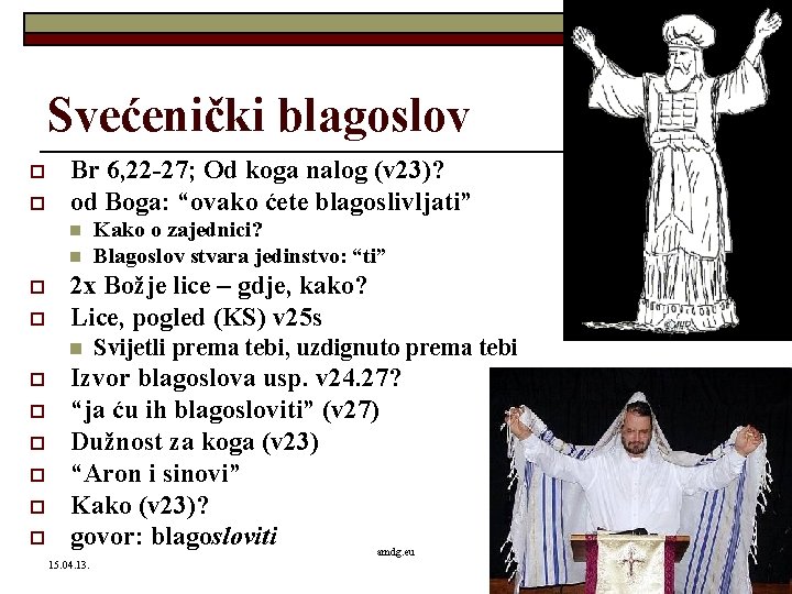 Svećenički blagoslov o o Br 6, 22 -27; Od koga nalog (v 23)? od